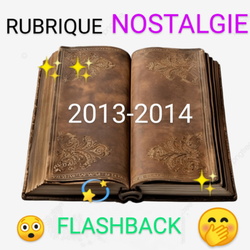 ***NOSTALGIE FLASHBACK 2013-2014***