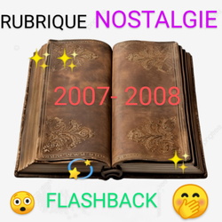 ***NOSTALGIE FLASHBACK 2007-2008***